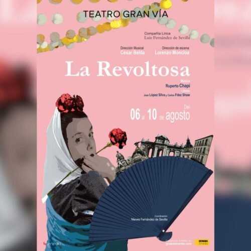 Disfruta de ‘La revoltosa’ en el Teatro Gran Vía